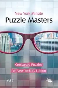 New York Minute Puzzle Masters Vol 3 - Speedy Publishing LLC