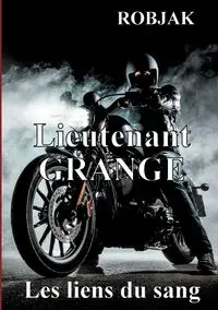 Lieutenant Grange  - Les liens du sang - Robjak