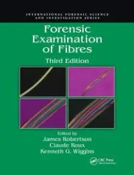 Forensic Examination of Fibres - James Robertson
