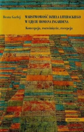 eBook Warstwowość dzieła literackiego w ujęciu Romana Ingardena - Beata Garlej