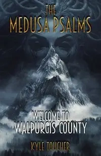 The Medusa Psalms - Kyle Toucher