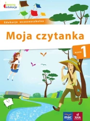 Edukacja wczesnoszkolna. Moja czytanka. Klasa 1 - Beata Szurowska, Barbara Tichy