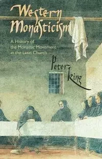 Western Monasticism - Peter King