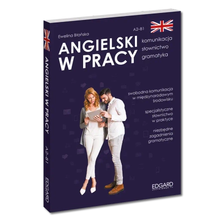 Angielski w pracy. Komunikacja, słownictwo, gramatyka - Ewelina Błońska