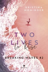 Breaking Waves Tom 2 Two Lives to Rise - Kristina Moninger