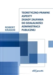 Teoretyczno-prawne aspekty zasady zaufania.. - Robert Krasoń, Robert Krasoń