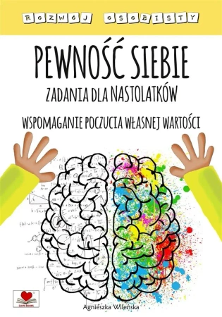 Pewność siebie. Zadania dla nastolatków - Agnieszka Wileńska