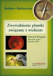 Zwyrodnienie plamki związane z wiekiem - red. Edward Wylęgała