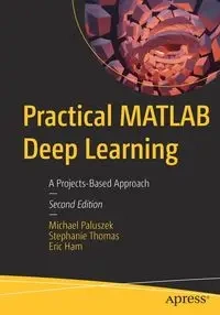 Practical MATLAB Deep Learning - Michael Paluszek