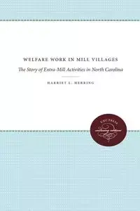 Welfare Work in Mill Villages - Harriet L. Herring
