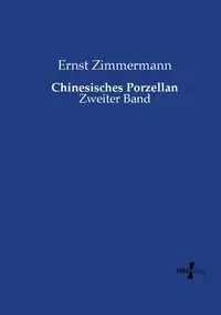 Chinesisches Porzellan - Zimmermann Ernst