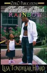 A Tear From a Black Rainbow - Lesa Heard Tondylear