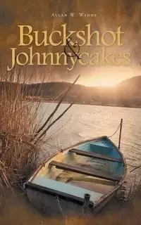 Buckshot & Johnnycakes - Allan Waddy