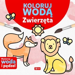 Koloruj wodą. Zwierzęta - Justyna Tkocz