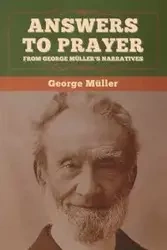 Answers to Prayer, from George Müller's Narratives - George Müller