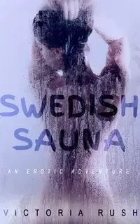 Swedish Sauna - Victoria Rush