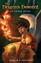 The Dragon's Descent - Laurice Molinari