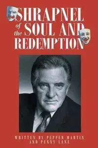 Shrapnel of the Soul and Redemption - Martin Pepper