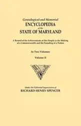Genealogical and Memorial Encyclopedia of the State of Maryland. a Record of the Achievements of Her People in the Making of a Commonwealth and the Fo - Spencer Richard Henry