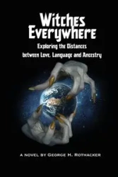 Witches Everywhere - George H. Rothacker