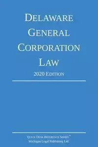 Delaware General Corporation Law; 2020 Edition - Michigan Legal Publishing Ltd.