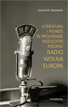 eBook Literatura i pisarze w programie Rozgłośni Polskiej Radio Wolna Europa - Konrad W. Tatarowski