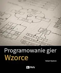 Programowanie gier. Wzorce - Robert Nystrom