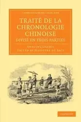 Traité de la chronologie chinoise, divisé en trois             parties - Antoine Gaubil