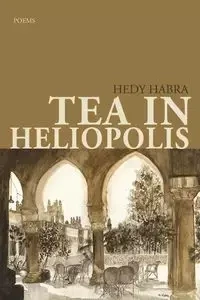 Tea in Heliopolis - Hedy Habra
