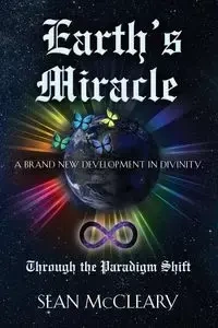 Earth's Miracle Through The Paradigm Shift - Sean McCleary