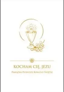 Kocham Cię Jezu.Pamiątka Pierwszej Komunii Świętej - Damian Bryl