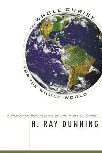 The Whole Christ for the Whole World - Ray Dunning H.