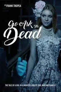 Go Ask the Dead - Frank Tropea