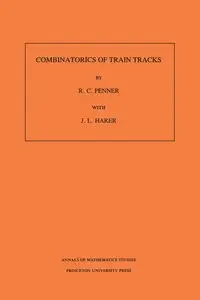 Combinatorics of Train Tracks - Penner R. C.
