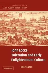 John Locke, Toleration and Early Enlightenment Culture - Marshall John