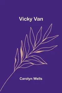 Vicky Van - Carolyn Wells