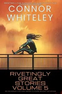 Rivetingly Great Stories Volume 5 - Whiteley Connor