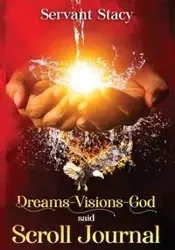 Dreams - Visions - God Said - Stacy Servant
