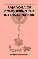 Raja Yoga or Conquering the Internal Nature - Vivekananda Swami