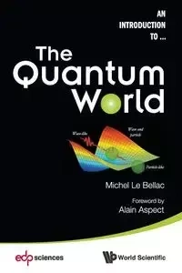 QUANTUM WORLD, THE - MICHEL LE BELLAC