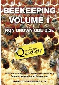 Beekeeping - Volume 1. Ron Brown OBE B.Sc - Ron Brown