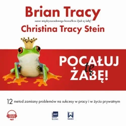 audiobook Pocałuj tę żabę! - Brian Tracy