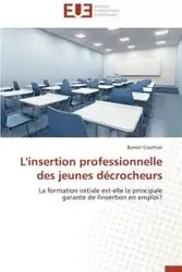L'insertion professionnelle des jeunes décrocheurs - GAUTHIER-B