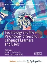 Technology and the Psychology of Second Language Learners and Users - Freiermuth Mark R.