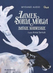 Zamek Soria Moria. Baśnie Norweskie. Audiobook - Petera Chriten Asbjornsen, Jorgen Moe