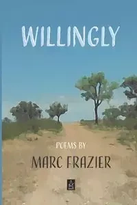 Willingly - Marc Frazier