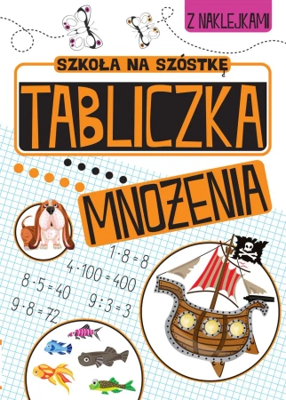 Tabliczka mnożenia. Szkoła na szóstkę - Opracowanie zbiorowe