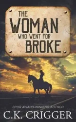 The Woman Who Went for Broke - Crigger C.K.