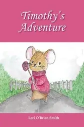 Timothy's Adventure - Lori Smith O'Brien