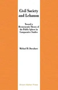Civil Society and Lebanon - Michael D. Dawahare